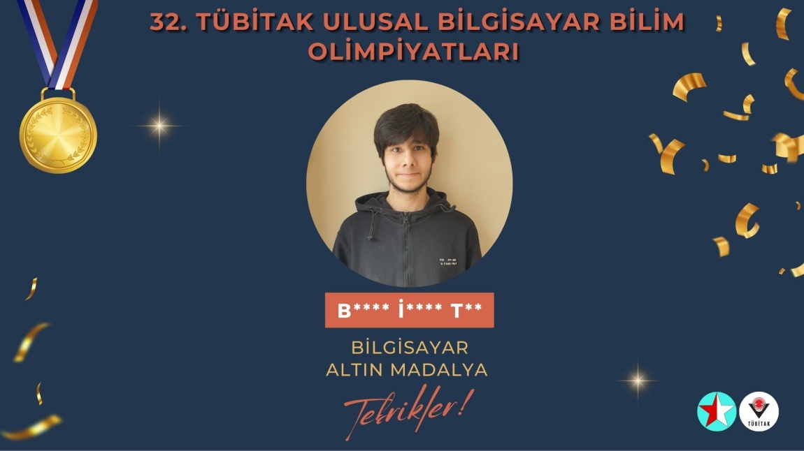 32. TÜBİTAK ULUSAL BİLGİSAYAR BİLİM OLİMPİYATLARI ALTIN MADALYA