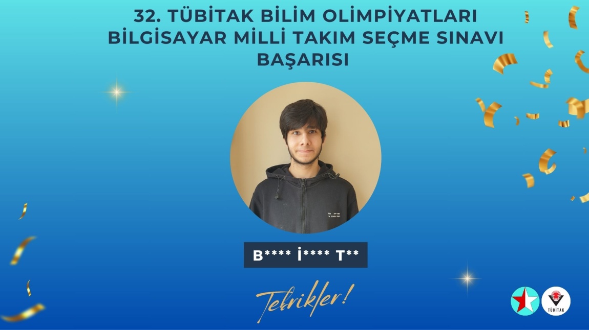 32. TÜBİTAK BİLİM OLİMPİYATLARI BİLGİSAYAR MİLLİ TAKIM SEÇME SINAVI BAŞARISI